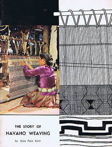 The Story of Navajo Weaving by Kate Peck Kent