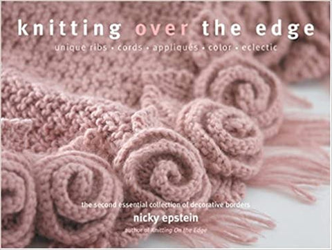 Knitting Over the Edge by Nicky Epstein