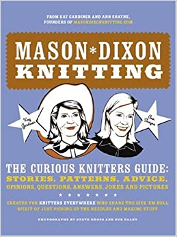 Mason * Dixon Knitting by Kay Gardner & Ann Shayne