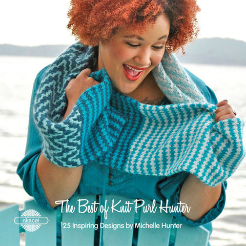 The Best of Knit Purl Hunter: 25 Inspiring Designs by Michelle Hunter