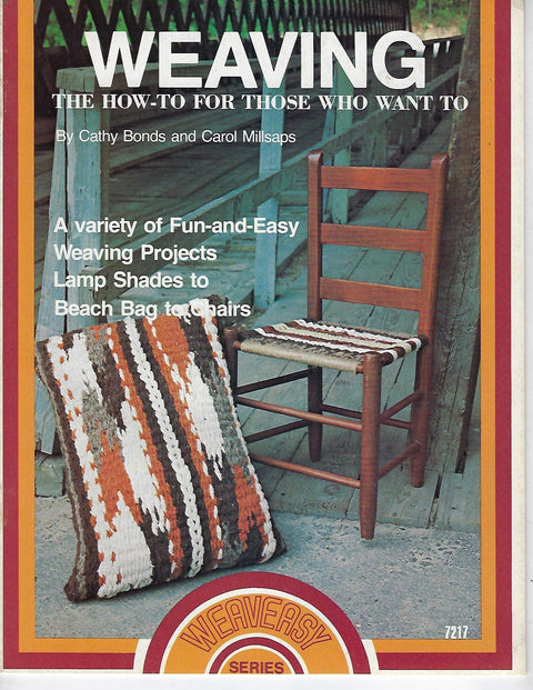 Weaving: The How-to For Those Who Want To by Cathy Bonds and Carol Millsaps