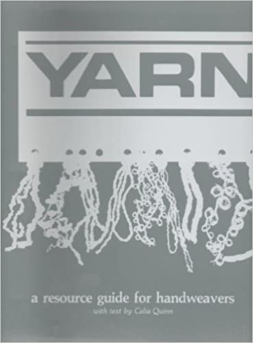 Yarn: A Resource Guide For Handweavers