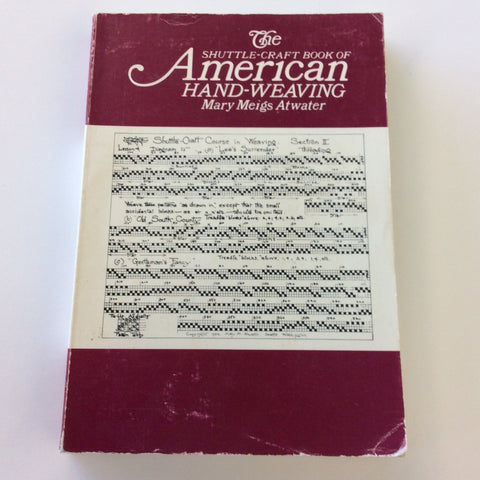 The Shuttle-craft Book of American Handweaving by Mary Meigs Atwater